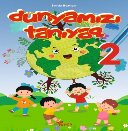 Dünyamızı tanıyaq - 2