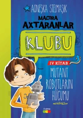 Mutant robotların hücumu (Macəra axtaranlar klubu IV kitab)