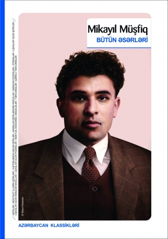 Mikayıl Müşfiq. Bütün əsərləri